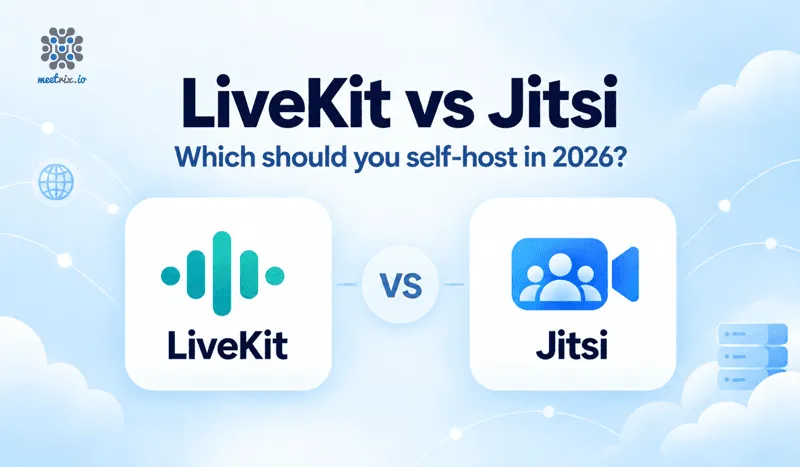 LiveKit vs Jitsi: Which Open-Source WebRTC Platform Should You Self-Host in 2026?