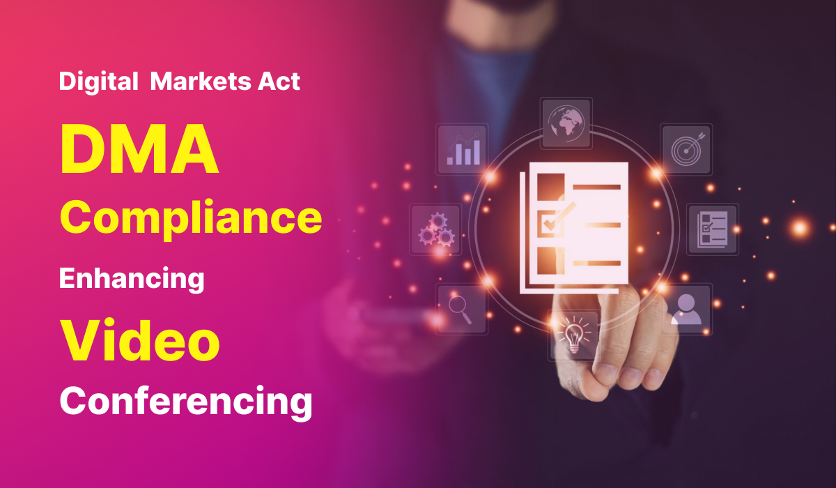 DMA Compliance in Video Conferencing: European Digital Markets Act Guide