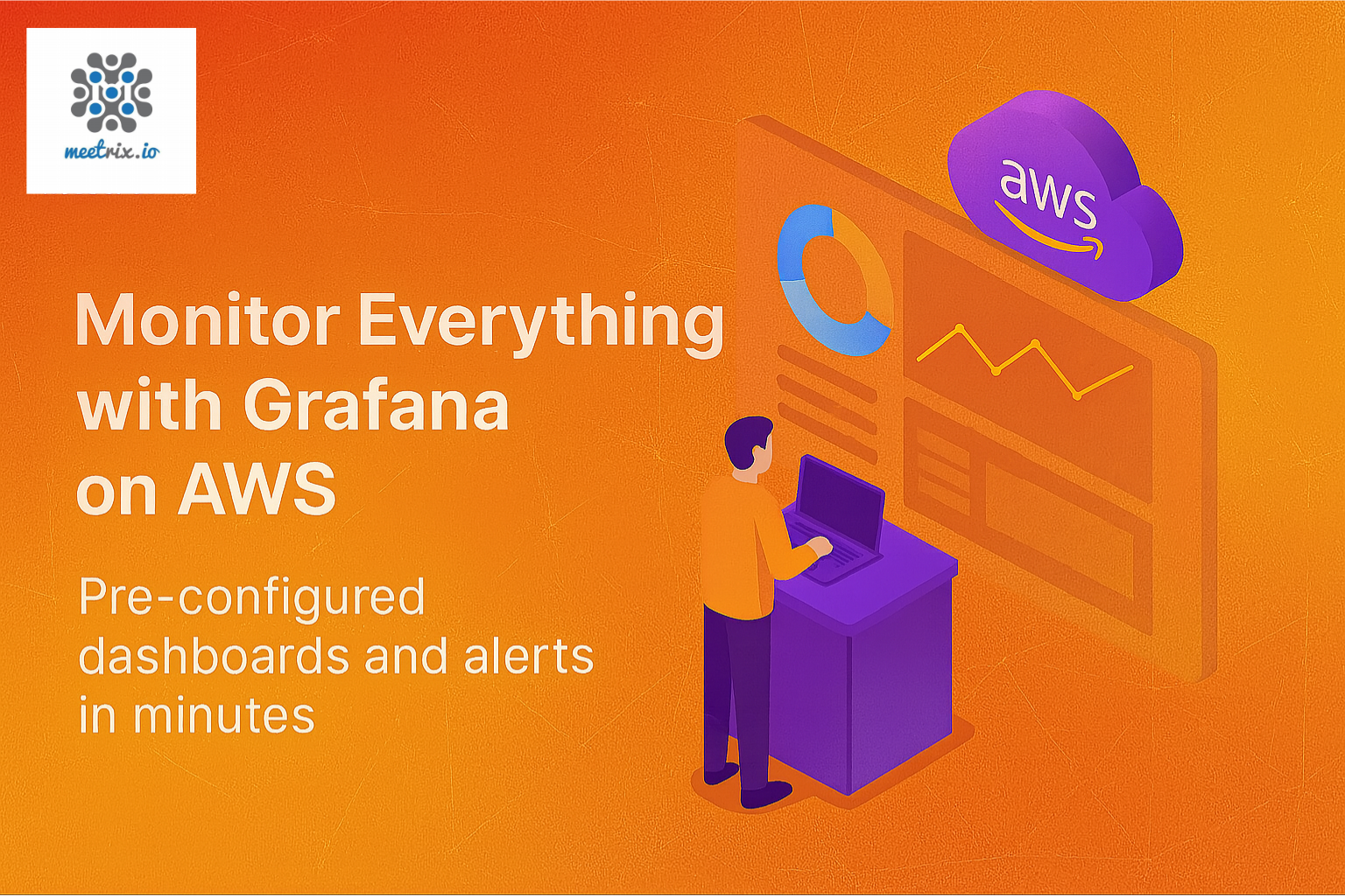 Launch Grafana on AWS with Meetrix - Pre-Configured Dashboard AMI